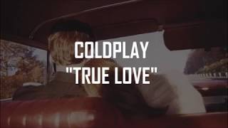 Coldplay True Love Traducida...