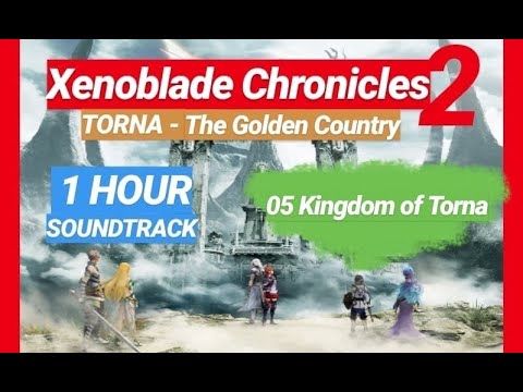 🔴 05 Kingdom of Torna ▶1 HOUR OST XENOBLADE Chronicles 2: TORNA- The Golden Country◀