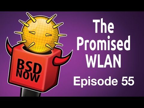 The Promised WLAN | BSD Now 55