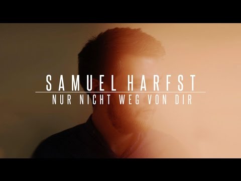 Nur nicht weg von dir  - SAMUEL HARFST (Official Lyric Video) HD