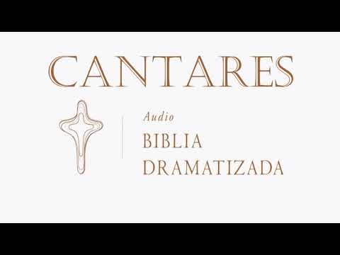 22  CANTARES   AUDIO BIBLIA DRAMATIZADA   NUEVA TRADUCCIÓN VIVIENTE