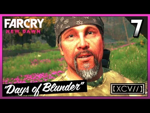 FAR CRY NEW DAWN Walkthrough Gameplay Part 7 · Mission: Days of Blunder | 【XCV//】
