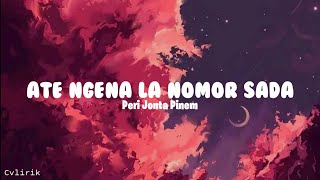 Download lagu Ate Ngena La Nomor Sada ~ Peri Jonta Pinem (Lirik Lagu) mp3 Download lagu Ate Ngena La Nomor Sada ~ Peri Jonta Pinem (Lirik Lagu) mp3