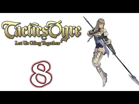 Tactics Ogre: Let Us Cling Together (Lawful) - 8. Frenemies?
