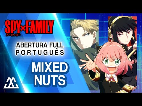 SPY X FAMILY Abertura Completa em Português - Mixed Nuts (PT-BR)