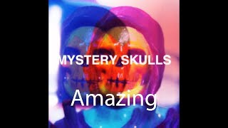 Mystery Skulls - Amazing (Lyrics)