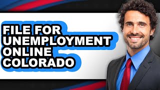 How to File for Unemployment Online in Colorado (UPDATED)