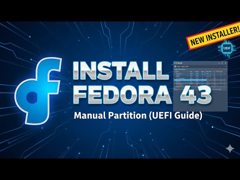 Fedora 43 Workstation Tutorials:  How to Install Fedora 43 with Manual Partitions