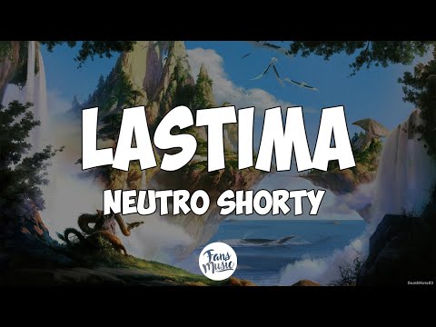 Neutro Shorty - Lastima (Letra/Lyrics)