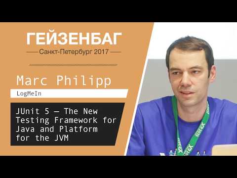 Marc Philipp — JUnit 5 — The New Testing Framework for Java and Platform for the JVM