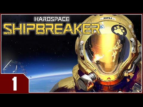 Hardspace: Shipbreaker - EP1