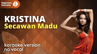Download lagu Karaoke Kristina Secawan Madu, No Vokal, Dangdut mp3 Download lagu Karaoke Kristina Secawan Madu, No Vokal, Dangdut mp3