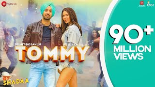 TOMMY - SHADAA  Diljit Dosanjh  Sonam Bajwa  Raj R