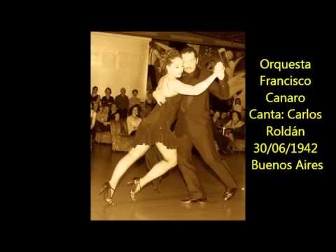 FRANCISCO CANARO  -  CARLOS ROLDÁN -  CUANDO UN VIEJO SE ENAMORA   MILONGA