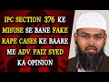 IPC Section 376 Ke Misuse Se Bane Fake Rape Cases Ke Baare Me Adv. Faiz Syed Ka Opinion By AFS