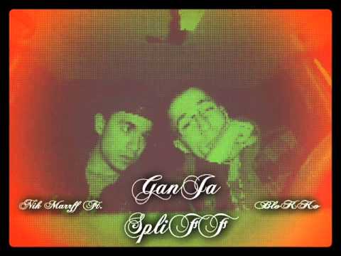 Nik Marrff -GanjaSpliff Ft. Blokko