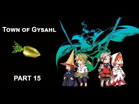 Let's Play .. Final Fantasy III [Part 15] Town of Gysahl