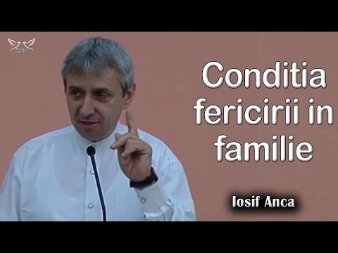 Iosif Anca - The condition of happiness in the family | SERMONS