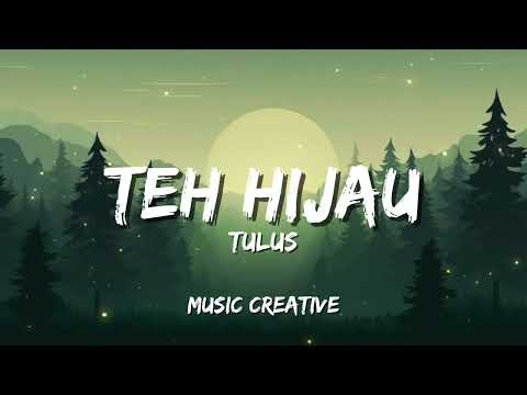 Tulus &mdash; Teh Hijau Lirik 