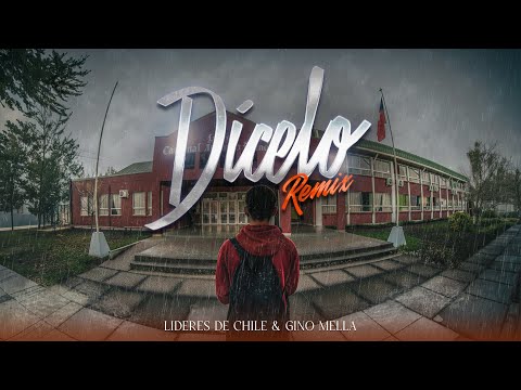 Líderes de Chile & Gino Mella - Dícelo Remix (Video Oficial)