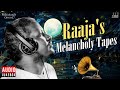 இசைஞானியின் சோகப் பாடல்கள் Maestro Ilaiyaraaja Everg