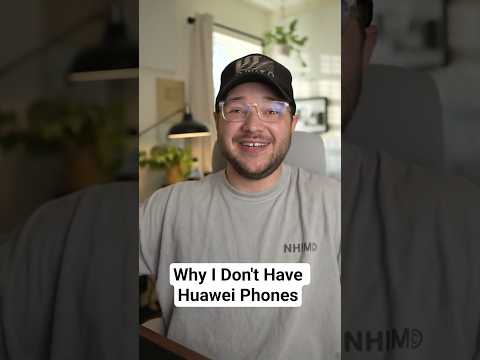Why I Don't Have Huawei Phones