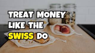 Why Swiss Millionaires Stay Rich Without Showing Off