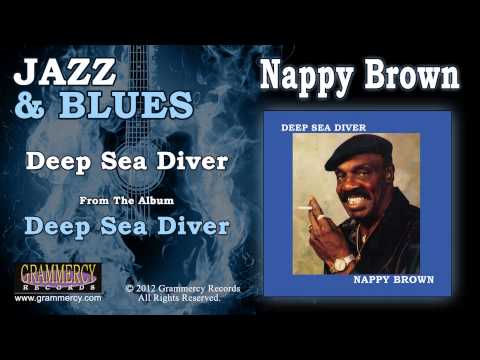 Nappy Brown - Deep Sea Diver