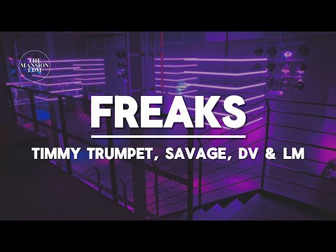 Timmy Trumpet, Savage, Dimitri Vegas & Like Mike - Freaks (Remix) (Lyrics)