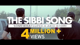SomeWhatSuper ft Abid Brohi - The Sibbi Song (Offi
