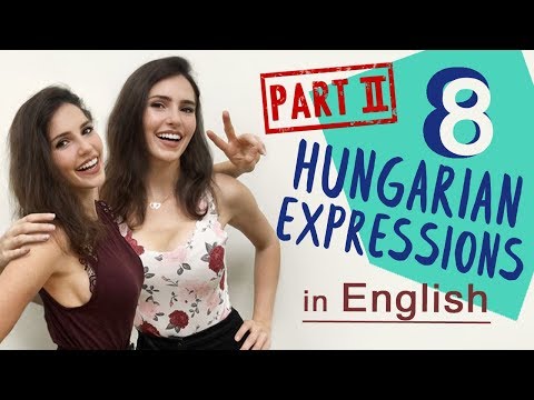 Funny HUNGARIAN sayings, expressions IN ENGLISH - part 2