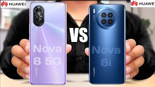 Huawei Nova 8 5G Vs Huawei Nova 8i