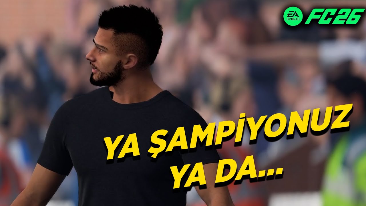 O SON MAÇ… ŞAMPİYONLUK YA DA FELAKET! EA FC 26 (FIFA 26)  TAHA HOCANIN HİKAYESİ #3
