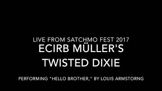 Ecirb Müller&#39;s Twisted Dixie performing Louis Armstrong&#39;s &quot;Hello Brother&quot;