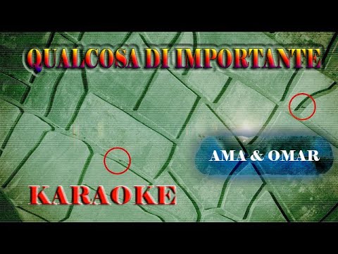 QUALCOSA DI IMPORTANTE Ama & Omar  Karaoke