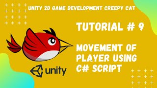 Tutorial #9 || Movement of Player || Unity 2D Game Development Creepy Cat