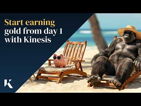Start Earning Gold from Day 1 with Kinesis