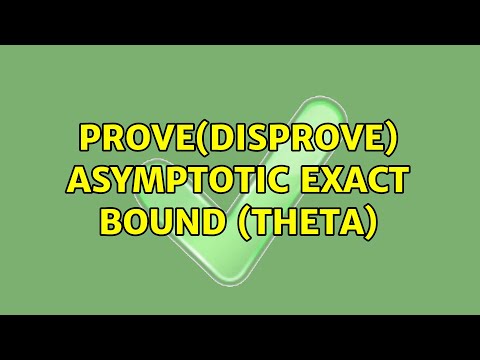 prove(disprove) asymptotic exact bound (theta) (2 Solutions!!)