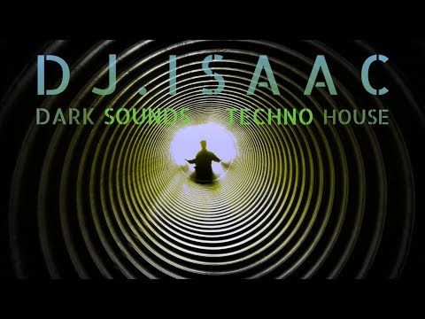 Dj.Isaac Dark Sounds Techno House 2018