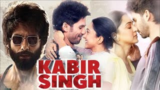 कबीर सिंह Kabir Singh Full Movie Hindi | Shahid Kapoor, Kiara Advani
