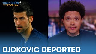 Djokovic Gets Deported & A Pastor Uses Spit in a Sermon | The Daily Show video