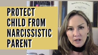 HOW TO PROTECT YOUR CHILD FROM A NARCISSISTIC PARENT