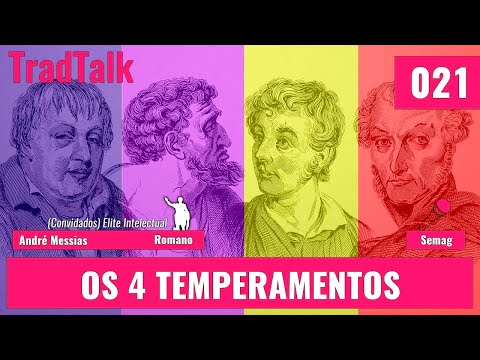 TradTalk Podcast #021 - Os 4 Temperamentos
