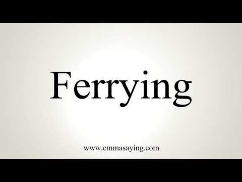 How To Pronounce Ferrying