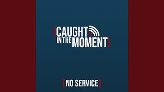 Caught in the Moment