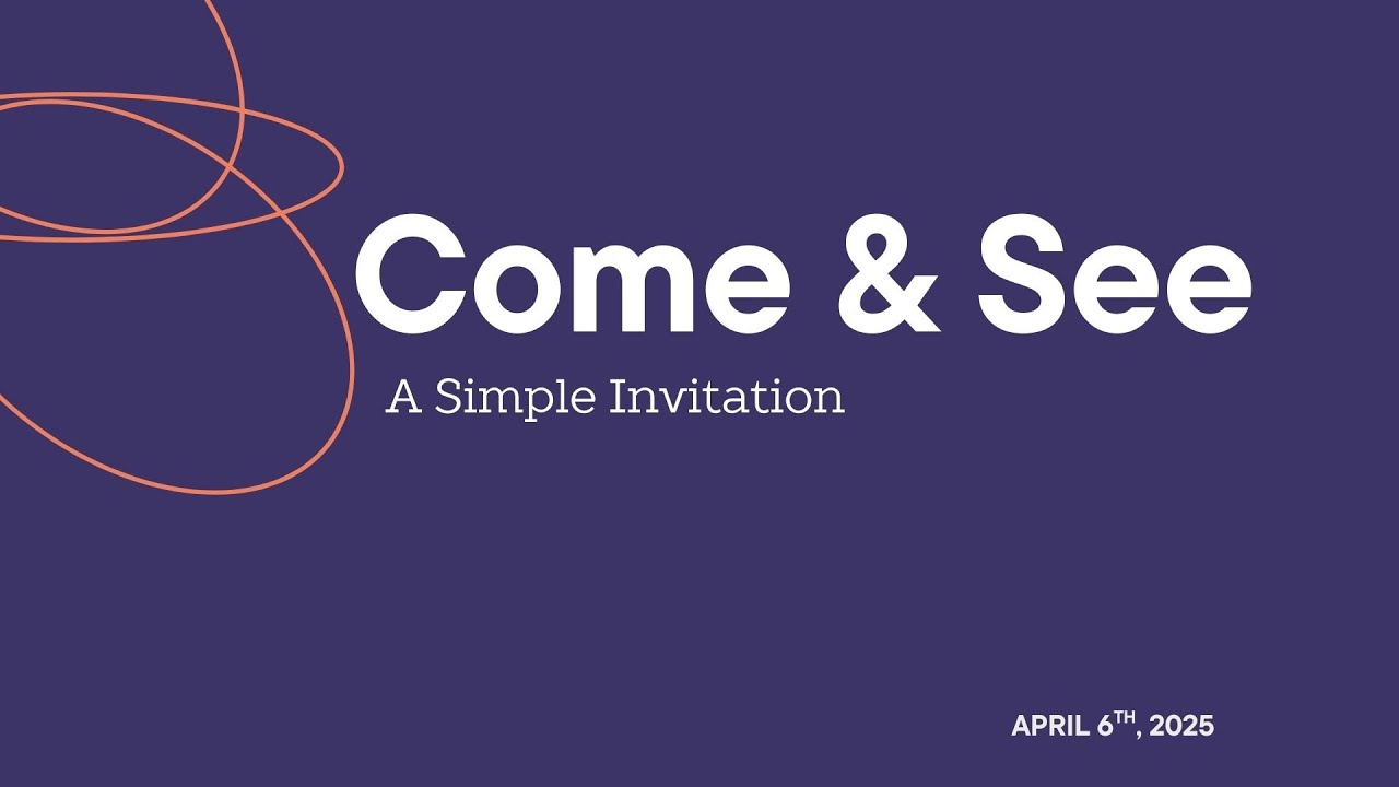 Come and See: A Simple Invitation