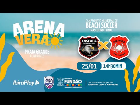 CAMPEONATO MUNICIPAL DE FUNDÃO | BEACH SOCCER 2026 | FINAL | MASCULINO | ENSEADA X AMIGOS DA PRAIA