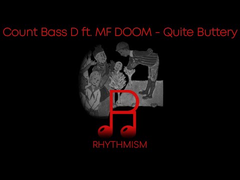 Count Bass D ft. MF DOOM - Quite Buttery Lyrics