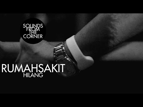 Rumahsakit - Hilang | Sounds From The Corner Live #3
