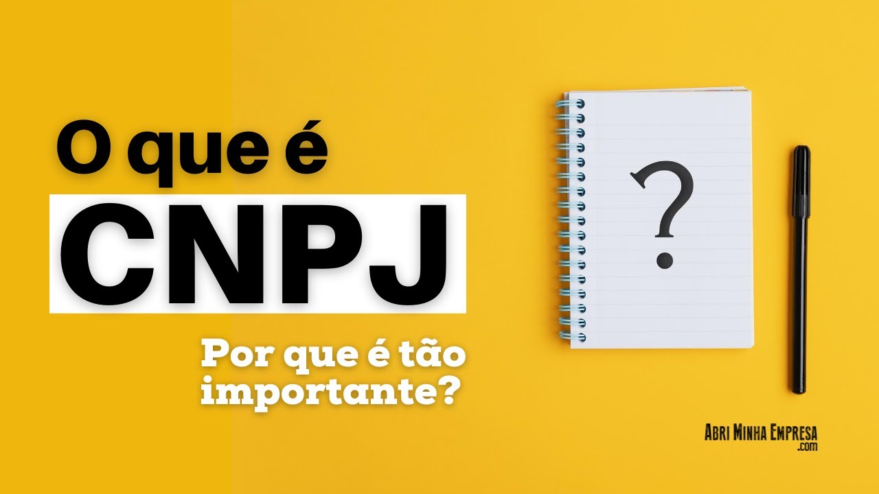 CNPJ O QUE É (O Que Significa e Por Que é Tão Importante?)